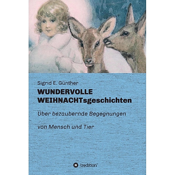 WUNDERVOLLE WEIHNACHTsgeschichten, Sigrid E. Günther