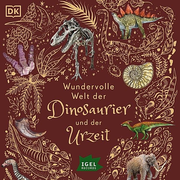 Wundervolle Welt - Wundervolle Welt der Dinosaurier und der Urzeit, Anusuya Chinsamy-Turan