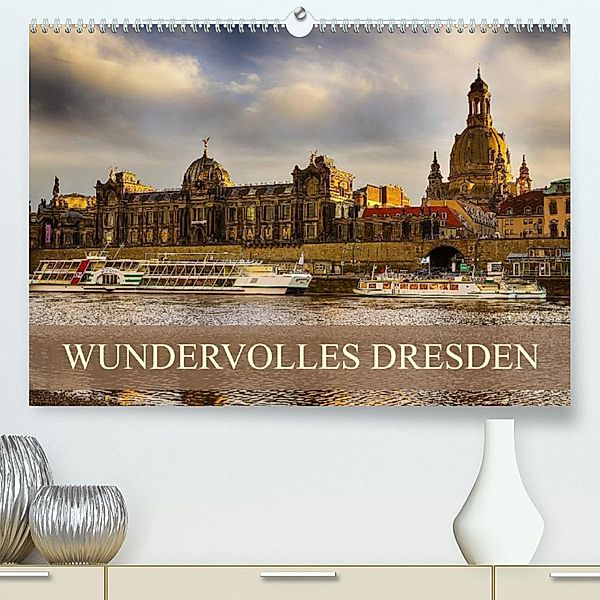 WUNDERVOLLES DRESDEN (Premium, hochwertiger DIN A2 Wandkalender 2023, Kunstdruck in Hochglanz), Dirk Meutzner