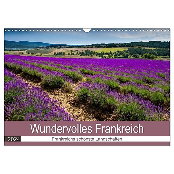 Wundervolles Frankreich (Wandkalender 2024 DIN A3 quer), CALVENDO Monatskalender, Tanja Voigt