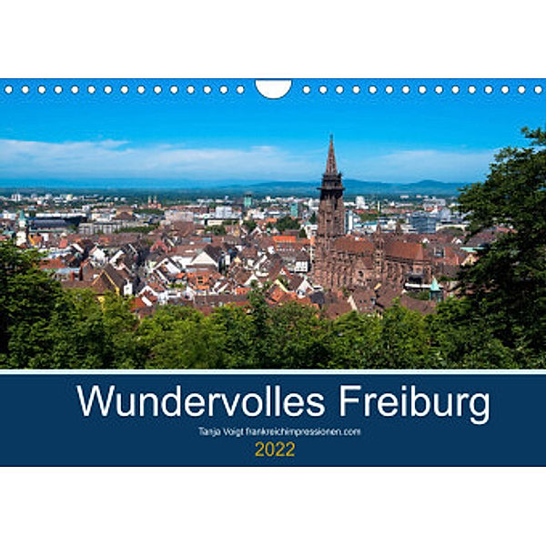 Wundervolles Freiburg (Wandkalender 2022 DIN A4 quer), Tanja Voigt