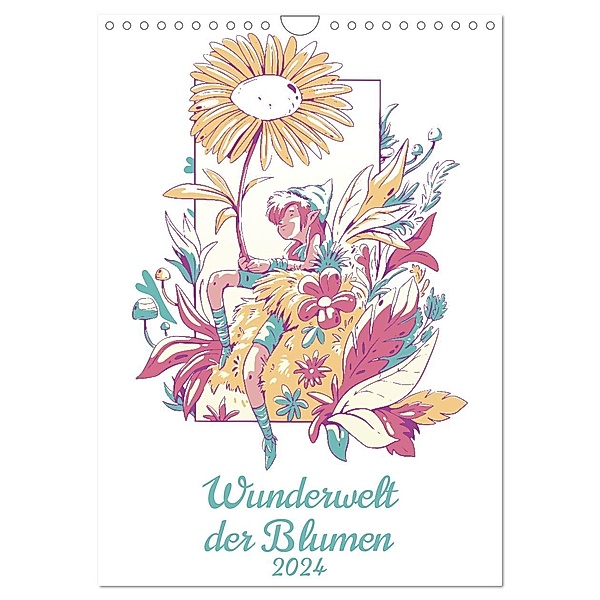 Wunderwelt der Blumen (Wandkalender 2024 DIN A4 hoch), CALVENDO Monatskalender, Calvendo, Luca Schmidt