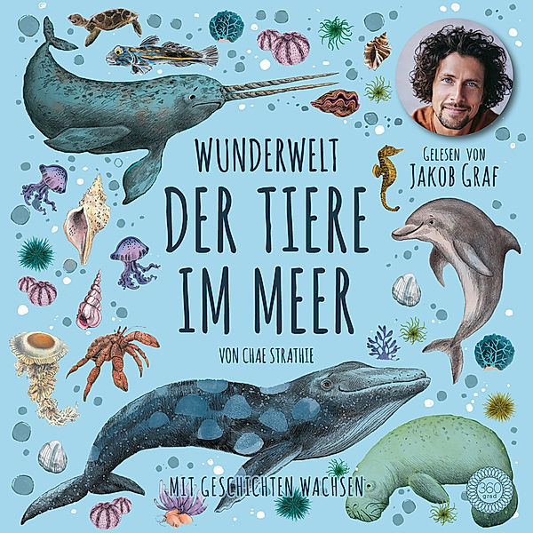 Wunderwelt der Tiere im Meer - Gelesen von Jakob Graf, Chae Strathie