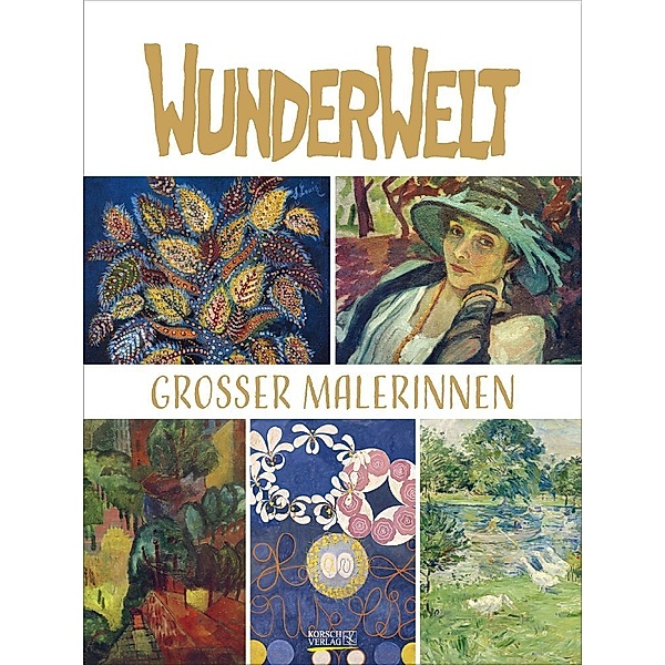 Wunderwelt grosser Malerinnen 2025: Grosser Kunstkalender.