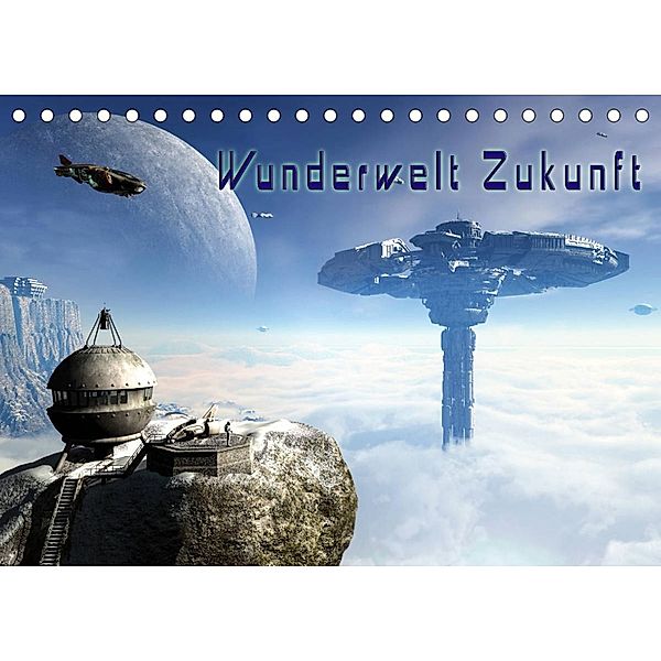 Wunderwelt Zukunft (Tischkalender 2023 DIN A5 quer), Karsten Schröder
