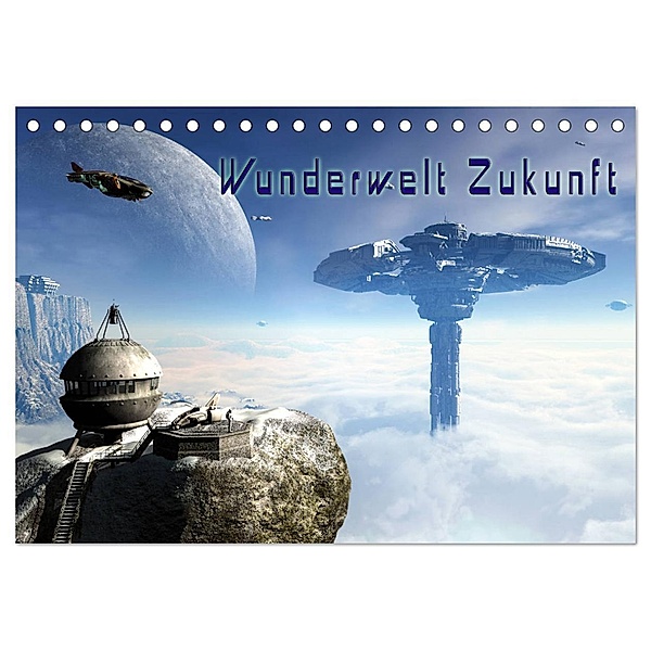 Wunderwelt Zukunft (Tischkalender 2024 DIN A5 quer), CALVENDO Monatskalender, Karsten Schröder