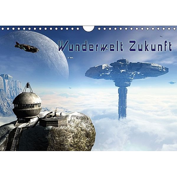 Wunderwelt Zukunft (Wandkalender 2018 DIN A4 quer), Karsten Schröder