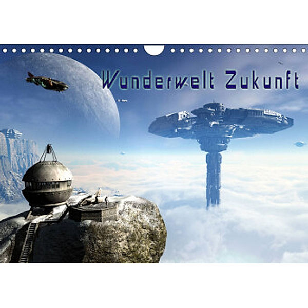 Wunderwelt Zukunft (Wandkalender 2022 DIN A4 quer), Karsten Schröder