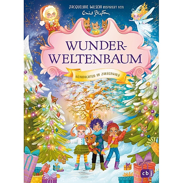 Wunderweltenbaum - Weihnachten im Zauberwald / Die Wunderweltenbaum-Reihe Bd.5, Jacqueline Wilson