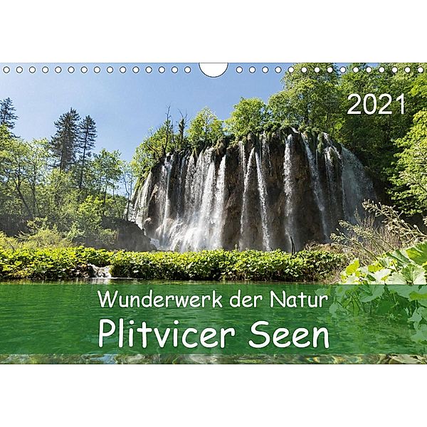 Wunderwerk der Natur: Plitvicer Seen (Wandkalender 2021 DIN A4 quer), Andre Hauschild