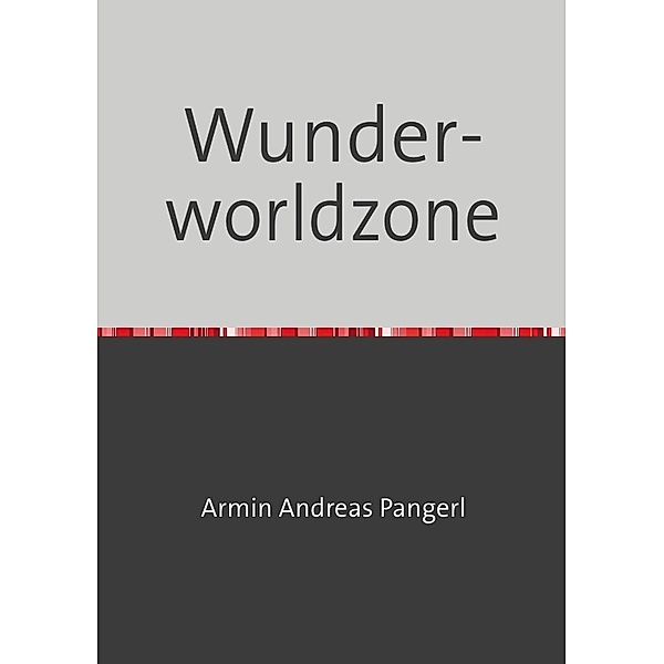 Wunderworldzone, Armin Pangerl