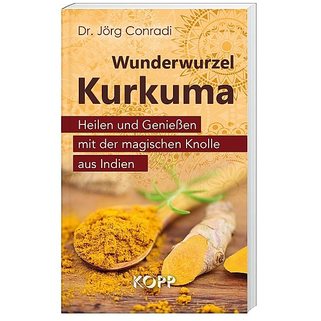 Wunderwurzel Kurkuma Buch von Jörg Conradi versandkostenfrei - Weltbild.de