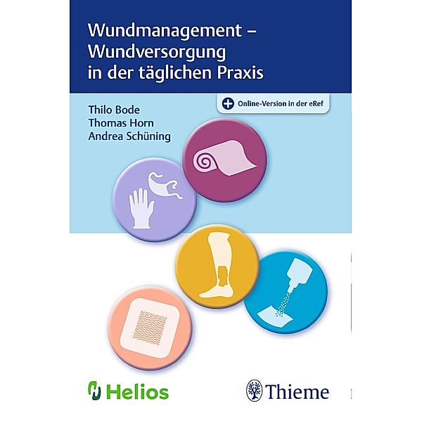 Wundmanagement - Wundversorgung in der täglichen Praxis, Thilo Bode, Thomas Horn, Andrea Schüning