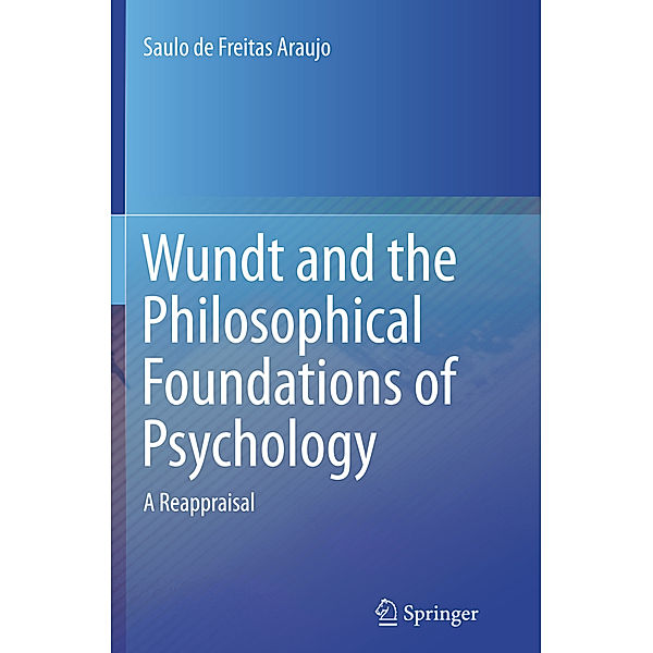 Wundt and the Philosophical Foundations of Psychology, Saulo de Freitas Araujo