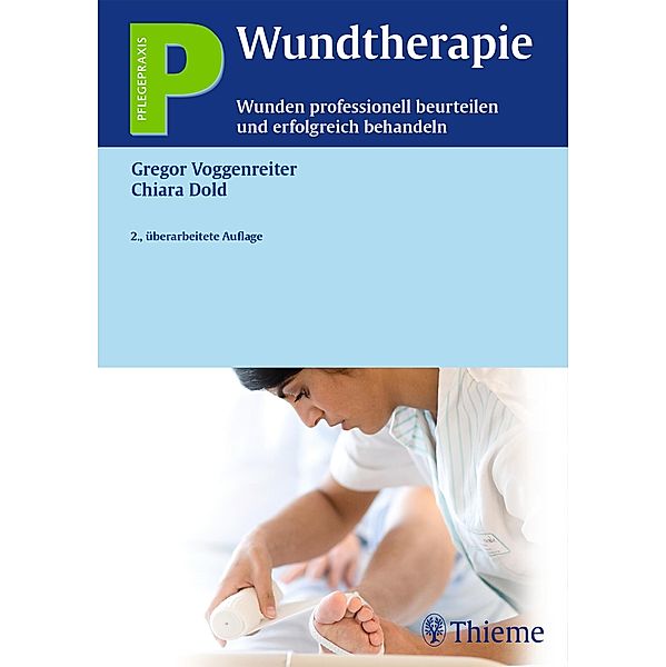 Wundtherapie / Pflegepraxis, Gregor Voggenreiter, Chiara Dold