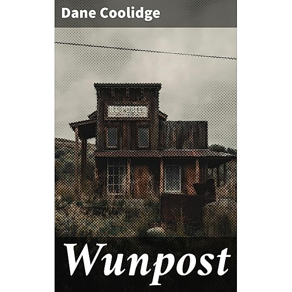 Wunpost, Dane Coolidge