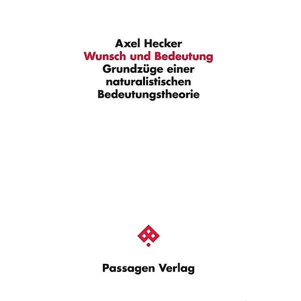 Wunsch und Bedeutung / Passagen Philosophie, Axel Hecker