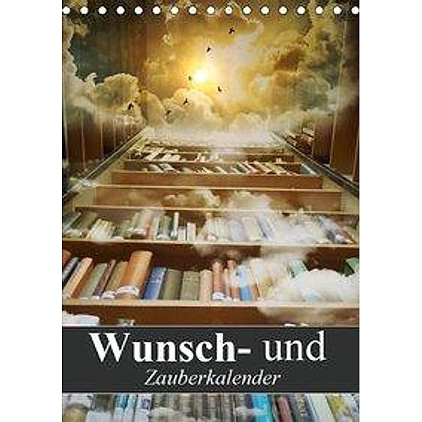 Wunsch- und Zauberkalender (Tischkalender 2019 DIN A5 hoch), Elisabeth Stanzer