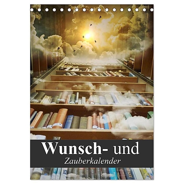 Wunsch- und Zauberkalender (Tischkalender 2024 DIN A5 hoch), CALVENDO Monatskalender, Elisabeth Stanzer