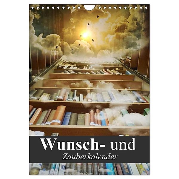 Wunsch- und Zauberkalender (Wandkalender 2024 DIN A4 hoch), CALVENDO Monatskalender, Elisabeth Stanzer