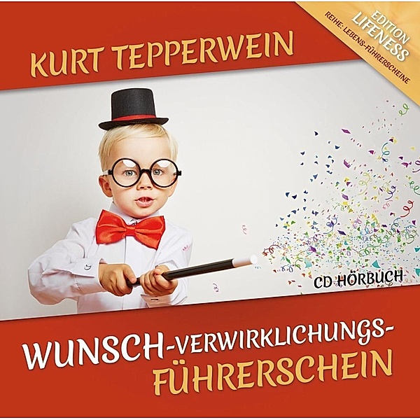 Wunsch-Verwirklichungs-Führerschein, Audio-CD, Kurt Tepperwein