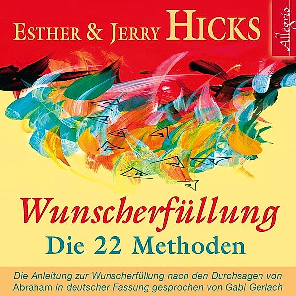 Wunscherfüllung,2 Audio-CD, Esther & Jerry Hicks