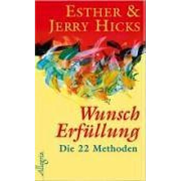 Wunscherfüllung, Esther Hicks, Jerry Hicks