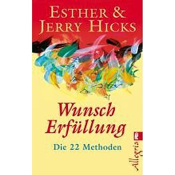 Wunscherfüllung, Esther Hicks, Jerry Hicks