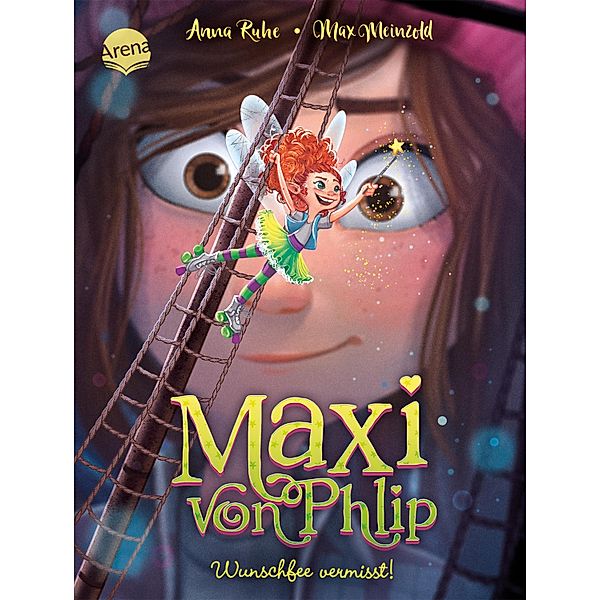 Wunschfee vermisst! / Maxi von Phlip Bd.2, Anna Ruhe