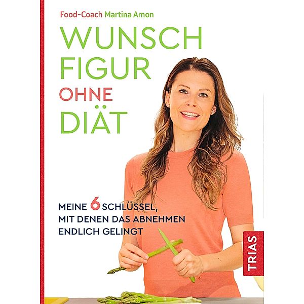 Wunschfigur ohne Diät, Martina Amon