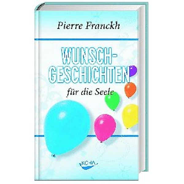Wunschgeschichten für die Seele, Pierre Franckh