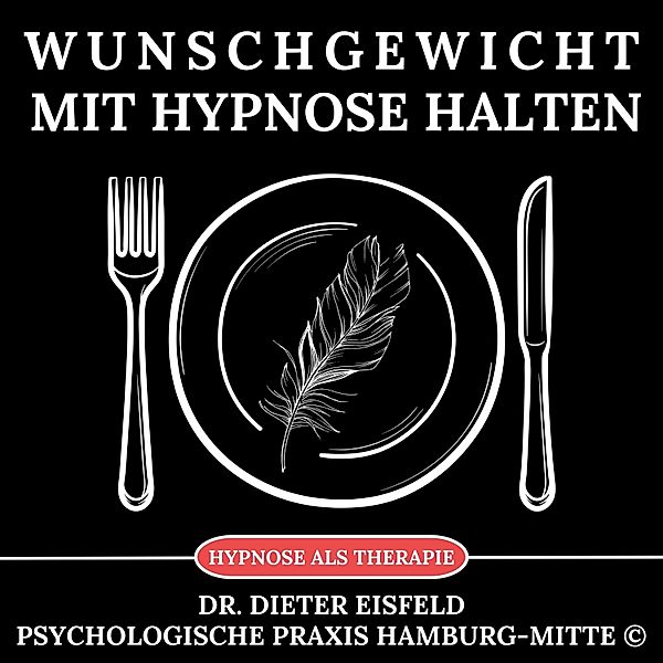 Wunschgewicht mit Hypnose halten, Dr. Dieter Eisfeld