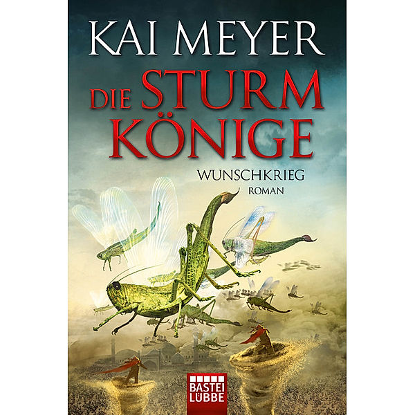 Wunschkrieg / Die Sturmkönige Bd.3, Kai Meyer