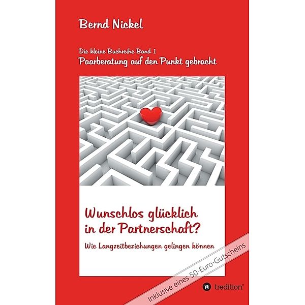 Wunschlos glücklich in der Partnerschaft?, Bernd Nickel