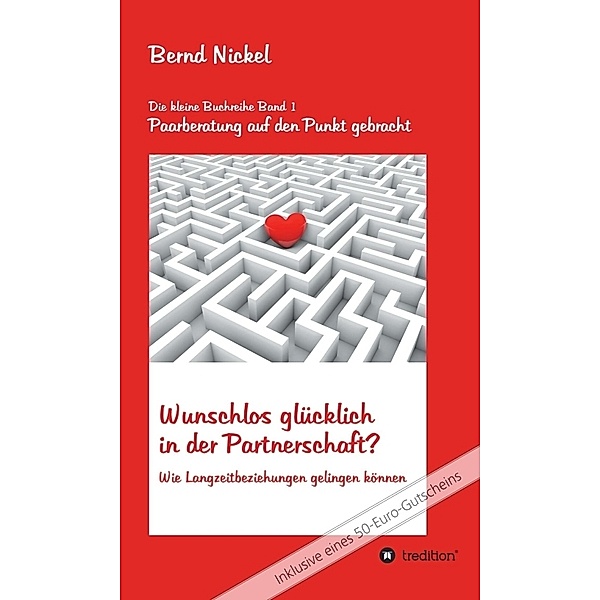 Wunschlos glücklich in der Partnerschaft?, Bernd Nickel