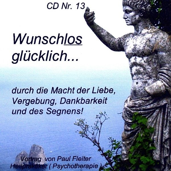 Wunschlos glücklich ohne Ziele!, Paul Fleiter