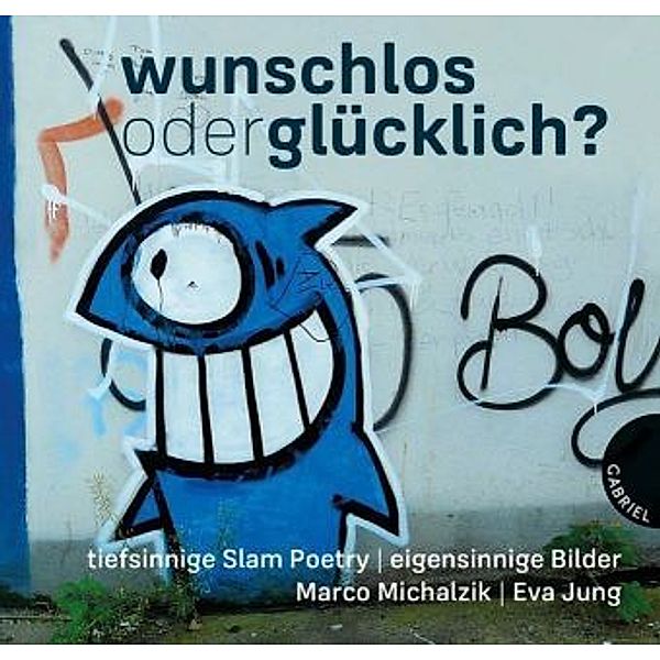 Wunschlos oder glücklich?, Marco Michalzik, Eva Jung