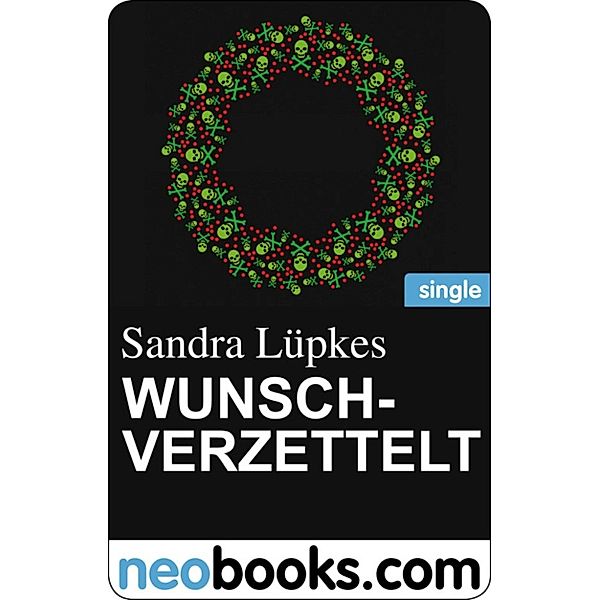 Wunschverzettelt (neobooks Single), Sandra Lüpkes