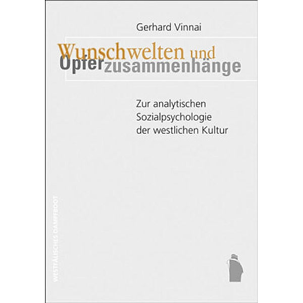 Wunschwelten und Opferzusammenhänge, Gerhard Vinnai