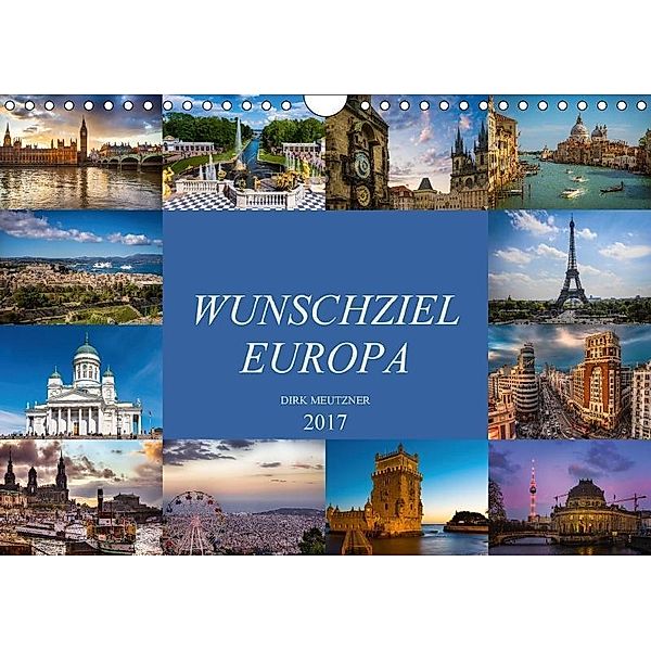 Wunschziel Europa (Wandkalender 2017 DIN A4 quer), Dirk Meutzner