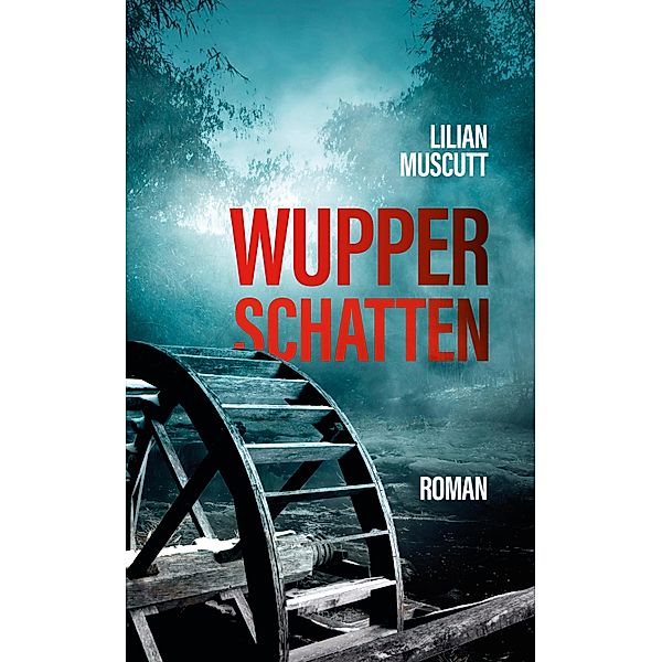 Wupperschatten, Lilian Muscutt