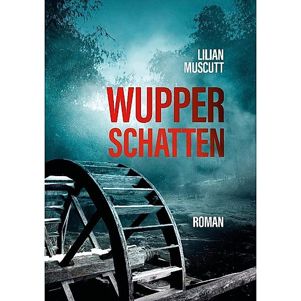 Wupperschatten, Lilian Muscutt