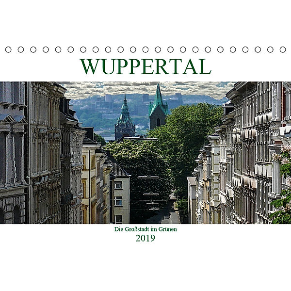 Wuppertal - Die Großstadt im Grünen (Tischkalender 2019 DIN A5 quer), Boris Robert