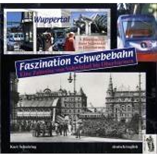 Wuppertal - Faszination Schwebebahn, Kurt Schnöring