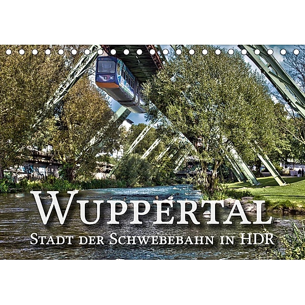 Wuppertal - Stadt der Schwebebahn in HDR (Tischkalender 2020 DIN A5 quer), Michael Barth
