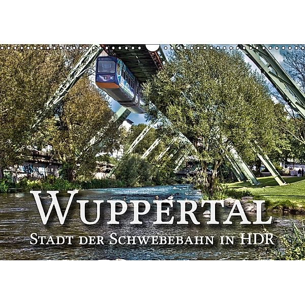 Wuppertal - Stadt der Schwebebahn in HDR (Wandkalender 2018 DIN A3 quer), Michael Barth