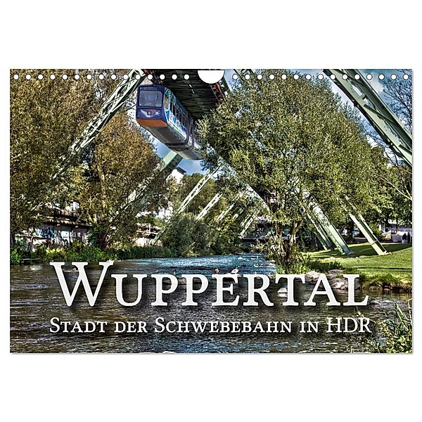 Wuppertal - Stadt der Schwebebahn in HDR (Wandkalender 2024 DIN A4 quer), CALVENDO Monatskalender, Michael Barth