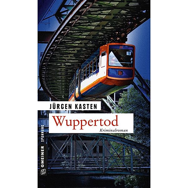 Wuppertod / Kommissar Fiebig und Staatsanwältin Laura Conte Bd.1, Jürgen Kasten