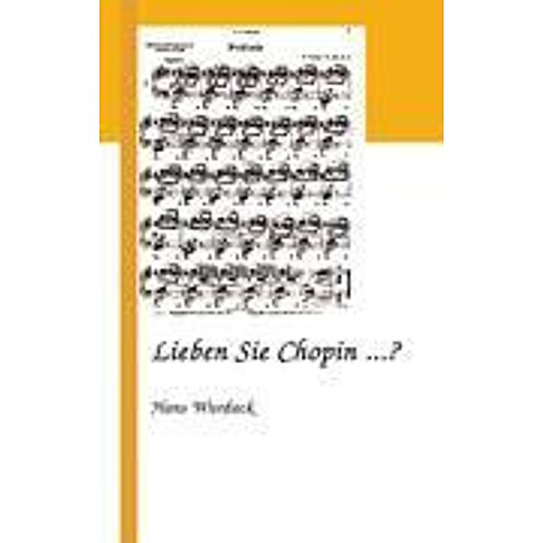 Wurdack, H: Lieben Sie Chopin...?, Hans Wurdack