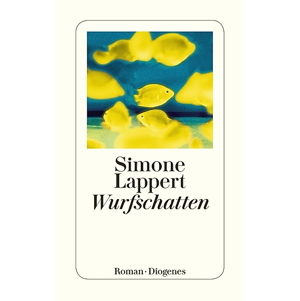 Wurfschatten / Diogenes Taschenbücher, Simone Lappert